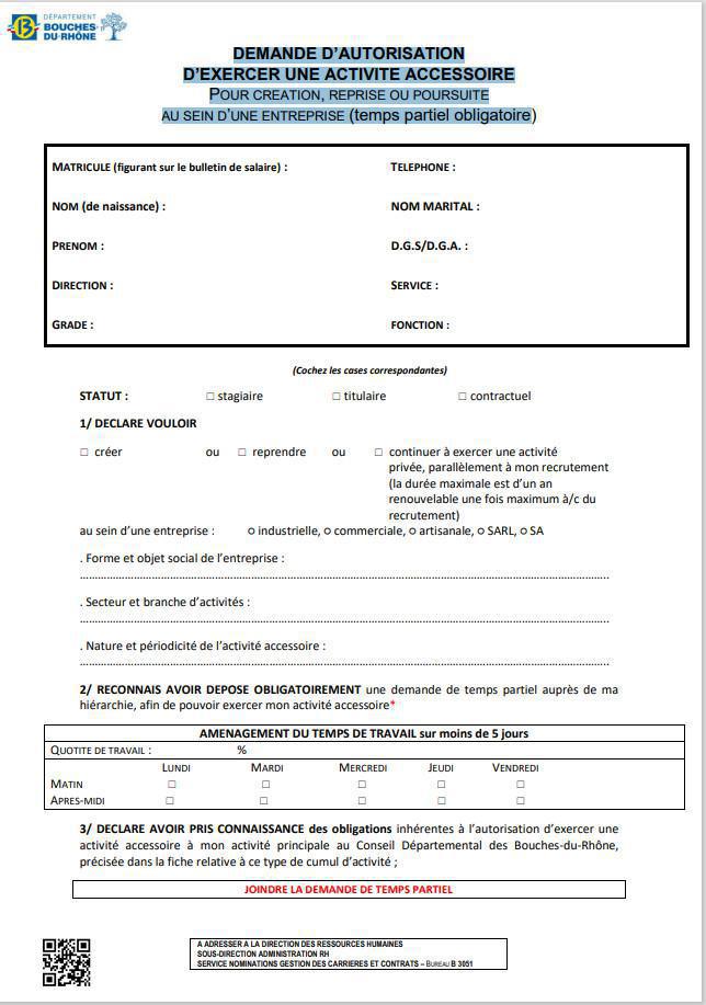 DEMANDE D’AUTORISATION D’EXERCER UNE ACTIVITE ACCESSOIRE POUR CREATION, REPRISE OU POURSUITE AU SEIN D’UNE ENTREPRISE (temps partiel obligatoire) DEMANDE D’AUTORISATION D’EXERCER UNE ACTIVITE ACCESSOIRE POUR CREATION, REPRISE OU POURSUITE AU SEIN D’UNE ENTREPRISE (temps partiel obligatoire)