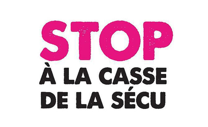 Stop à la casse de la sécu ! Stop aux taxes sur la santé !