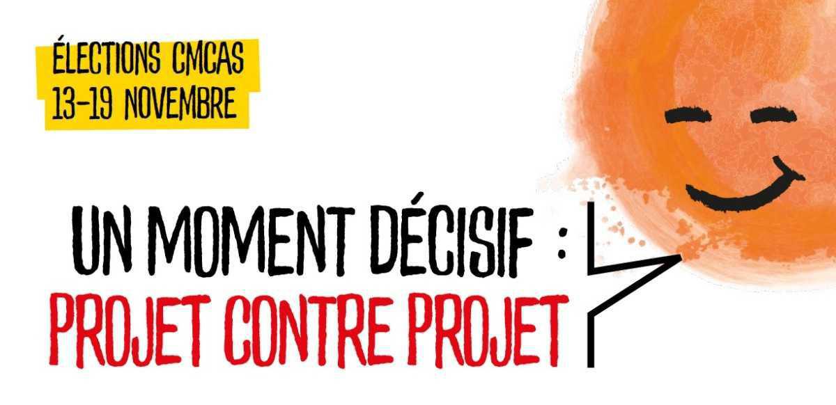 Elections CMCAS - Un moment décisif : Projet contre Projet !