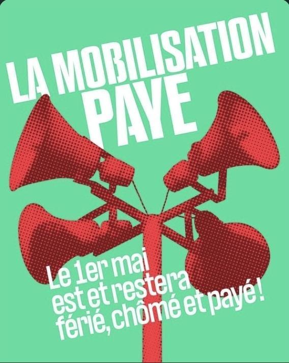 La mobilisation paye : le 1er mai est et restera férié, chômé et payé ! La mobilisation paye : le 1er mai est et restera férié, chômé et payé !