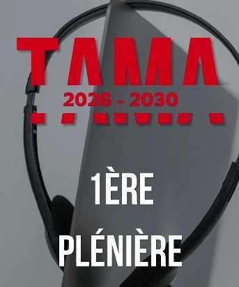 TAMA 2026 - 2030 : Vous êtes libre de proposer ce qu’on vous autorisera à faire TAMA 2026 - 2030 : Vous êtes libre de proposer ce qu’on vous autorisera à faire