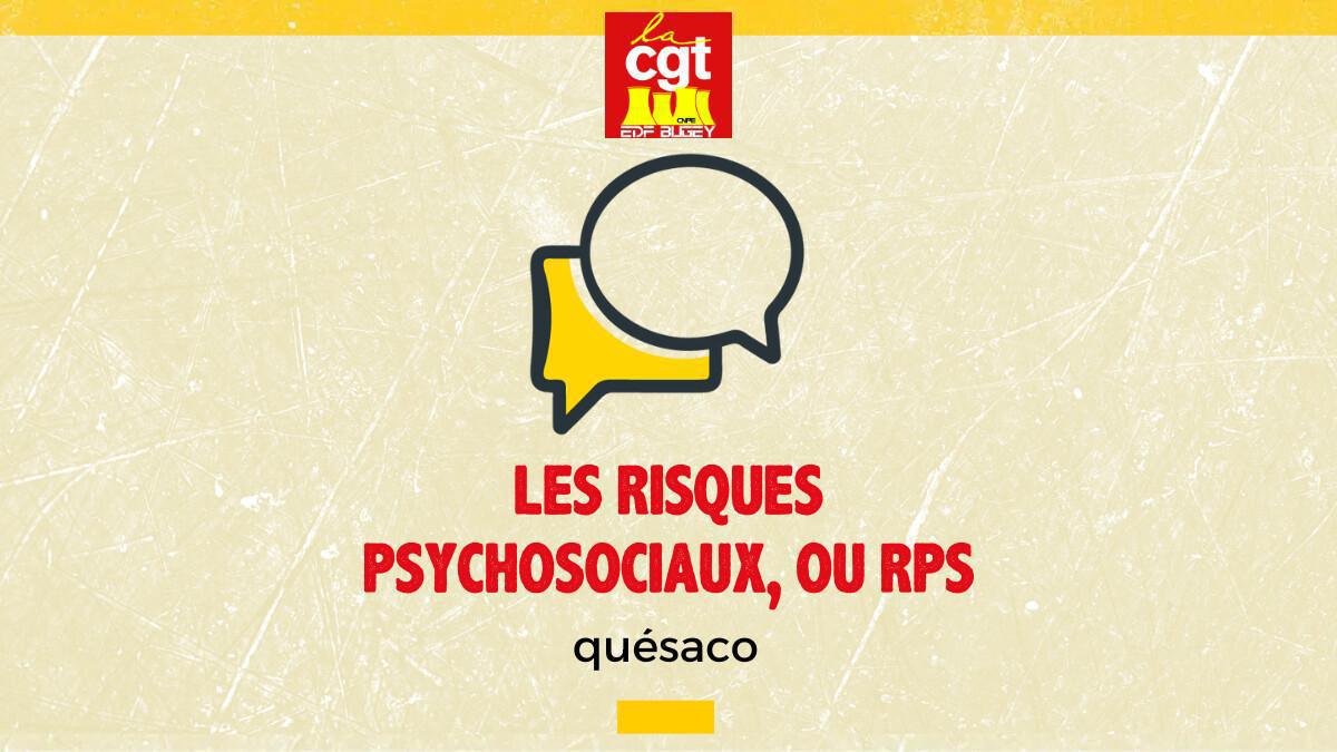 LES RISQUES PSYCHOSOCIAUX, OU RPS : quésaco LES RISQUES PSYCHOSOCIAUX, OU RPS : quésaco