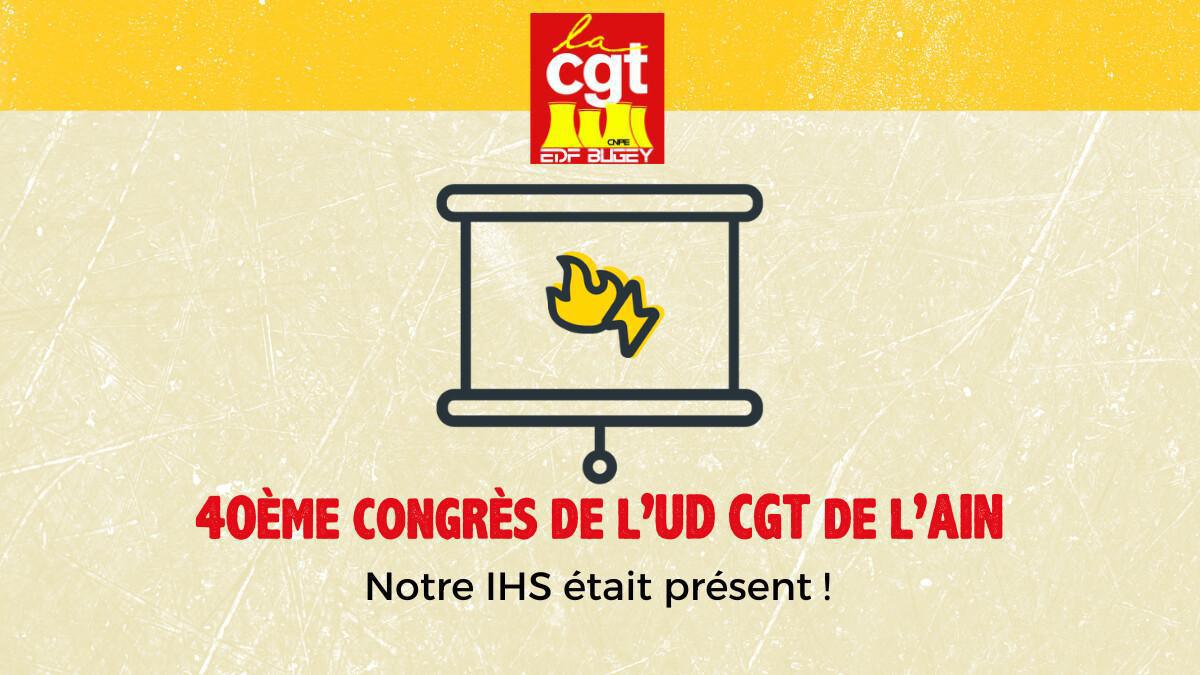 40ème congrès de l’UD CGT de l’AIN : Notre IHS était présent ! 40ème congrès de l’UD CGT de l’AIN : Notre IHS était présent !
