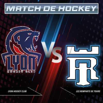 Match de Hockey sur Glace : Lyon vs Tours - samedi 28 février Match de Hockey sur Glace : Lyon vs Tours - samedi 28 février