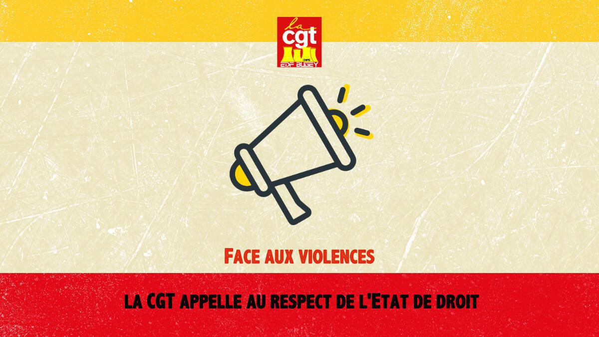 Face aux violences, la CGT appelle au respect de l'Etat de droit.