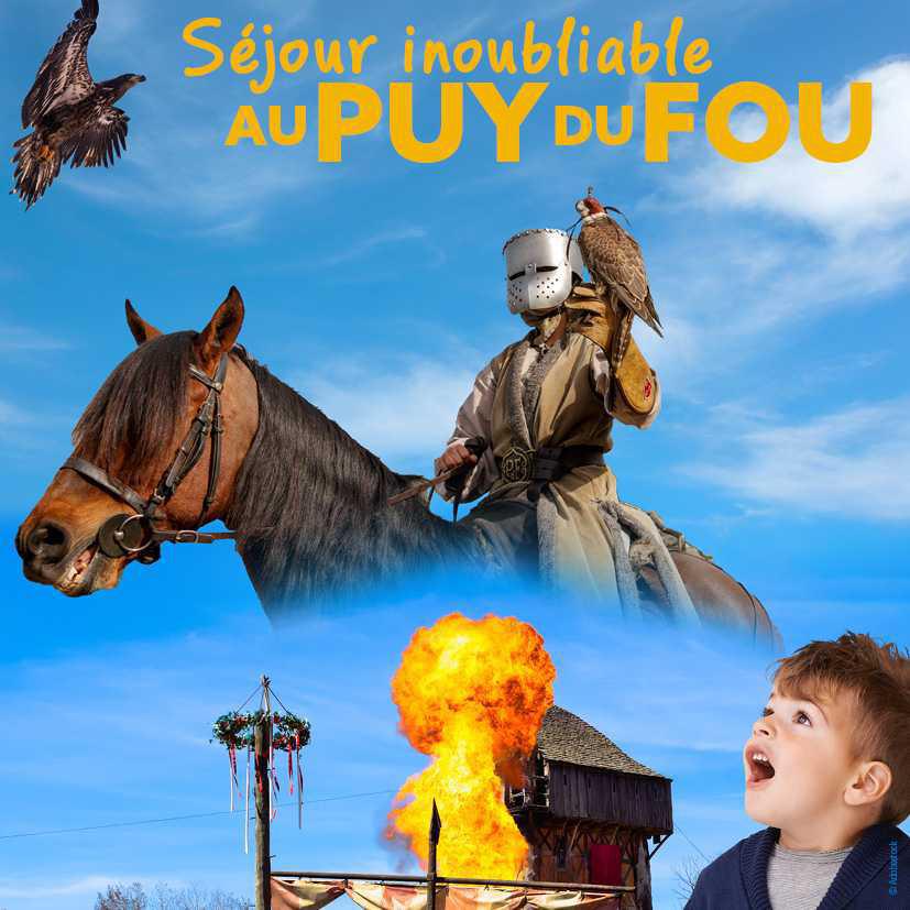 Séjour inoubliable au Puy du Fou du 29 au 31 août Séjour inoubliable au Puy du Fou du 29 au 31 août