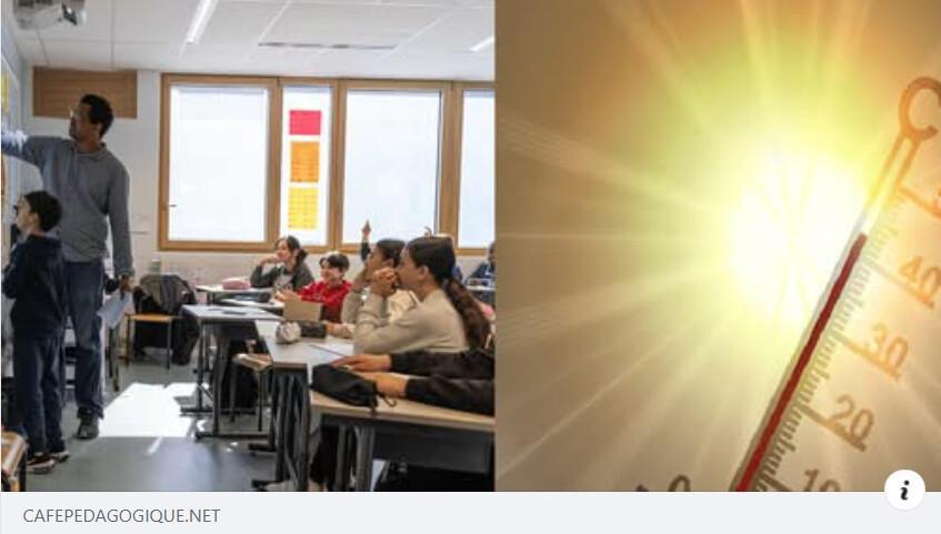 le café pédagogique: faire la classe malgré la chaleur : la canicule vs le bâti scolaire