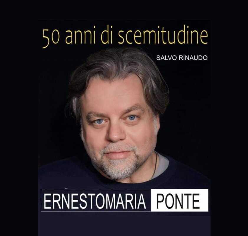 "50 Anni di Scemitudine" di Salvo Rinaudo e Ernesto Maria Ponte (inizio ore 21.30)
