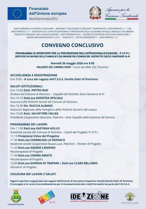 Presentazione del convegno conclusivo del programma P.I.P.P.I., dedicato alla prevenzione dell’istituzionalizzazione e al sostegno delle famiglie e dei minori del Distretto Socio Sanitario n.41 (inizio ore 9.00) Presentazione del convegno conclusivo del programma P.I.P.P.I., dedicato alla prevenzione dell’istituzionalizzazione e al sostegno delle famiglie e dei minori del Distretto Socio Sanitario n.41 (inizio ore 9.00)