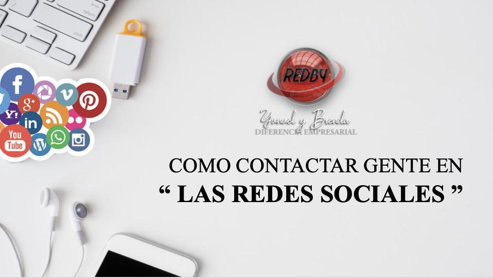 ¿COMO CONTACTAR GENTE EN LAS REDES SOCIALES?