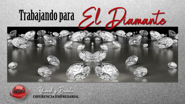 TRABAJANDO PARA EL DIAMANTE