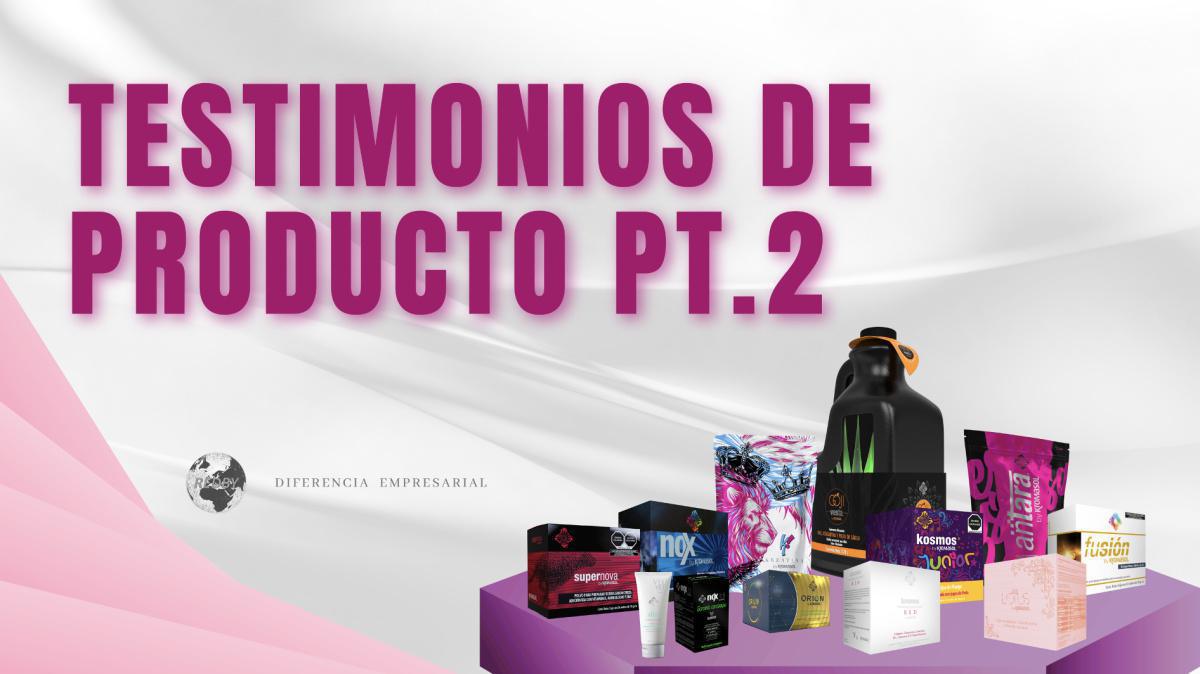 TESTIMONIOS DE PRODUCTO PT.2