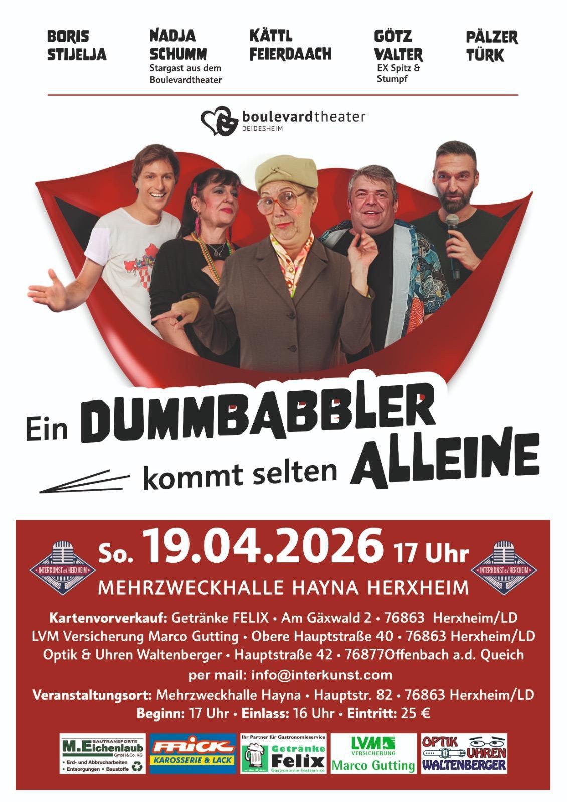 Ein Dummbabbler kommt selten alleine!