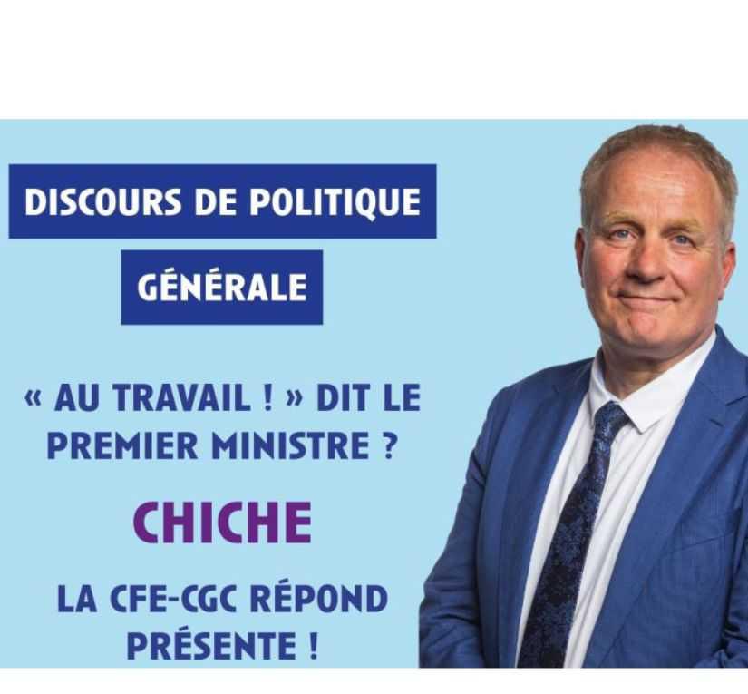Discours de politique générale : "au travail !" dit le premier ministre ? Chiche la CFE-CGC répond présente