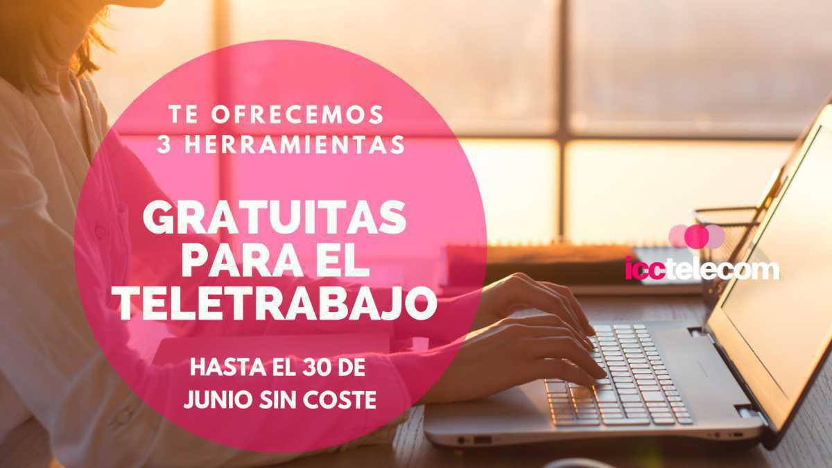 Te ofrecemos tres soluciones gratuitas para facilitar el teletrabajo- Covid19 Te ofrecemos tres soluciones gratuitas para facilitar el teletrabajo- Covid19