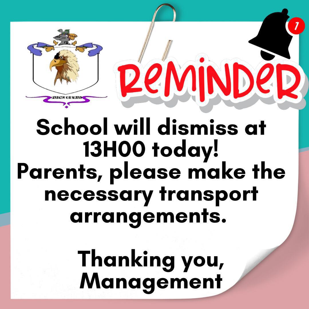DISMISSAL TIME REMINDER!!