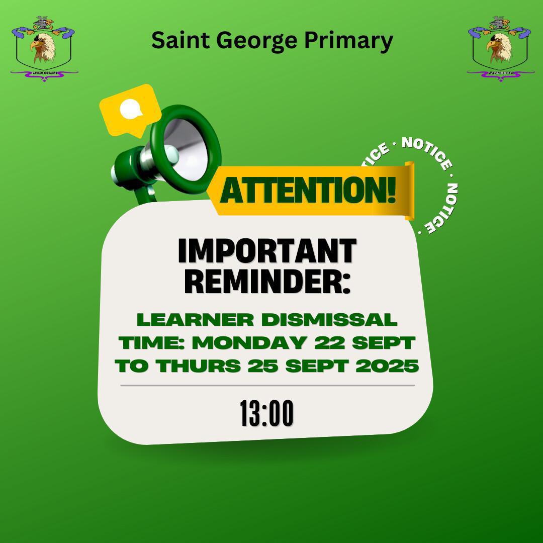 LEARNER DISMISSAL TIME MONDAY 22 SEPTEMBER TO THURSDAY 25 SEPTEMBER 2025