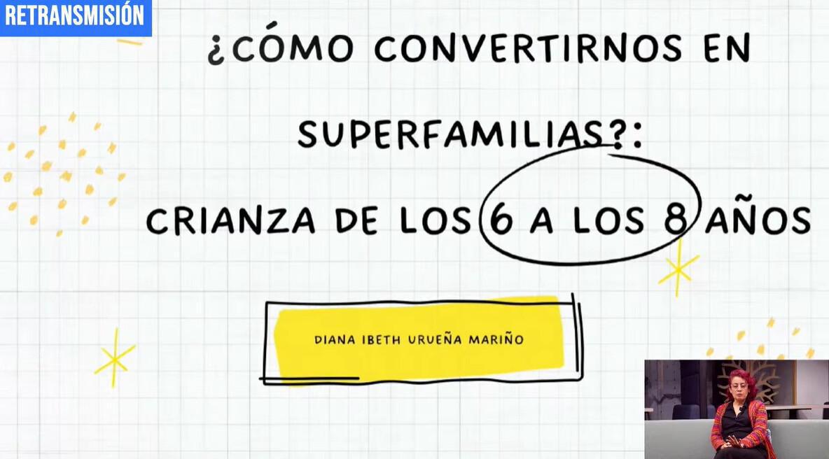 Conferencia Virtual - ¿Cómo convertirnos en Superfamilias?: Crianza de los 6 a los 8 años