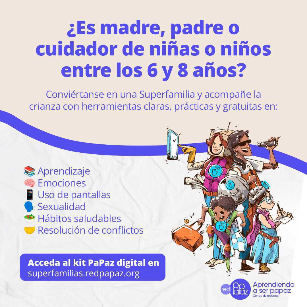 Boletín Aprendiendo a Ser PaPaz - Bienvenidos al universo de la Superfamilias: crianza en familia de los 6 a los 8 años 