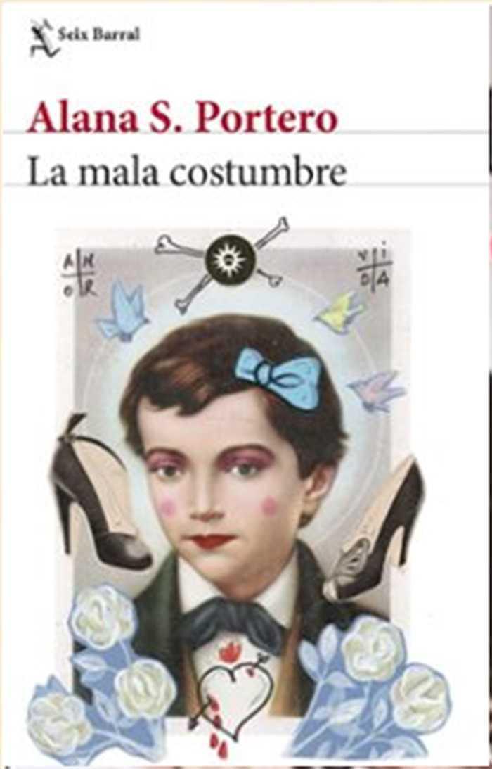 LA MALA COSTUMBRE | ALANA S. PORTERO | SEIX BARRAL