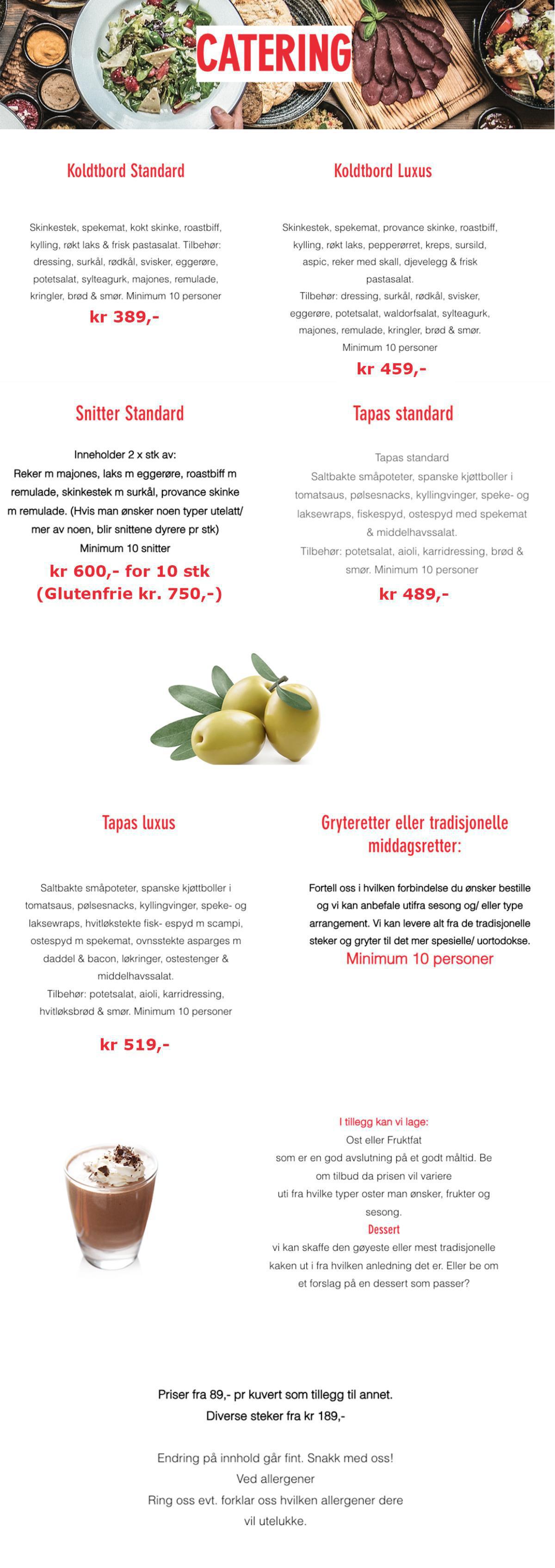 Trenger du selskapsmat? Vi kan lage catering tilpasset ditt formål. Fyll ut skjema og vi kontakter deg snarest.