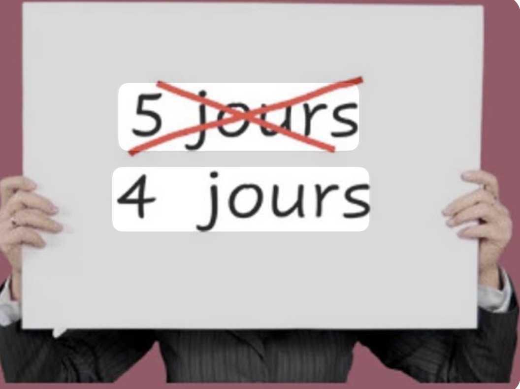 La semaine de 4 jours !