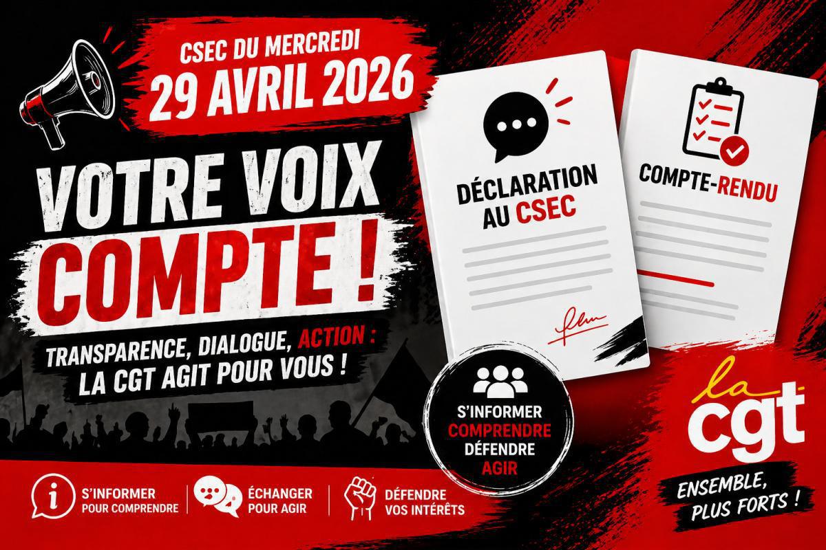  CSEC du 29 avril 2026, la CGT agit, vous informe 