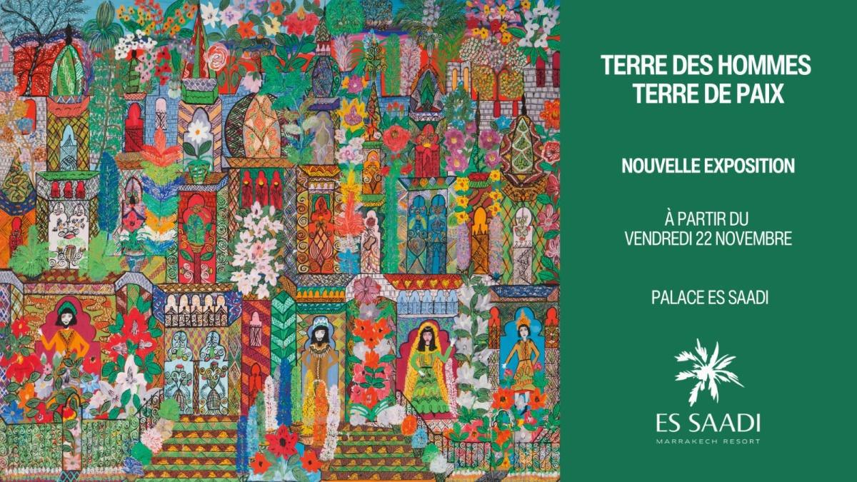 Exposition Terre des hommes, terre de paix au Palace Es Saadi Exposition Terre des hommes, terre de paix au Palace Es Saadi