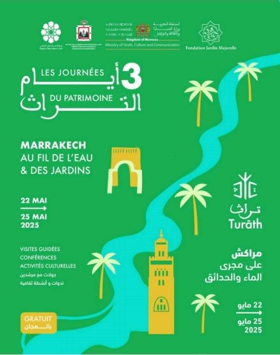 أيام التراث بمراكش مراكش، على مجرى الماء والحدائق من 22 إلى 25 ماي 2025 أيام التراث بمراكش مراكش، على مجرى الماء والحدائق من 22 إلى 25 ماي 2025