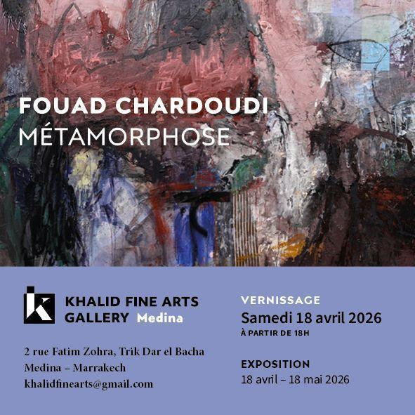 Fouad Chardoudi expose à la Khalidfinearts Gallery à Marrakech Fouad Chardoudi expose à la Khalidfinearts Gallery à Marrakech