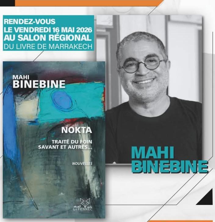 Rencontrez Mahi Binebine aujourd'hui samedi 16 Mai 2026 au Salon Régional du Livre de Marrakech pour une séance de signature autour de Nokta à 16h30 à l'esplanade de la mosquée la Koutoubia à Marrakech .
