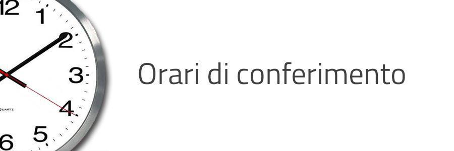 Orari di conferimento Orari di conferimento