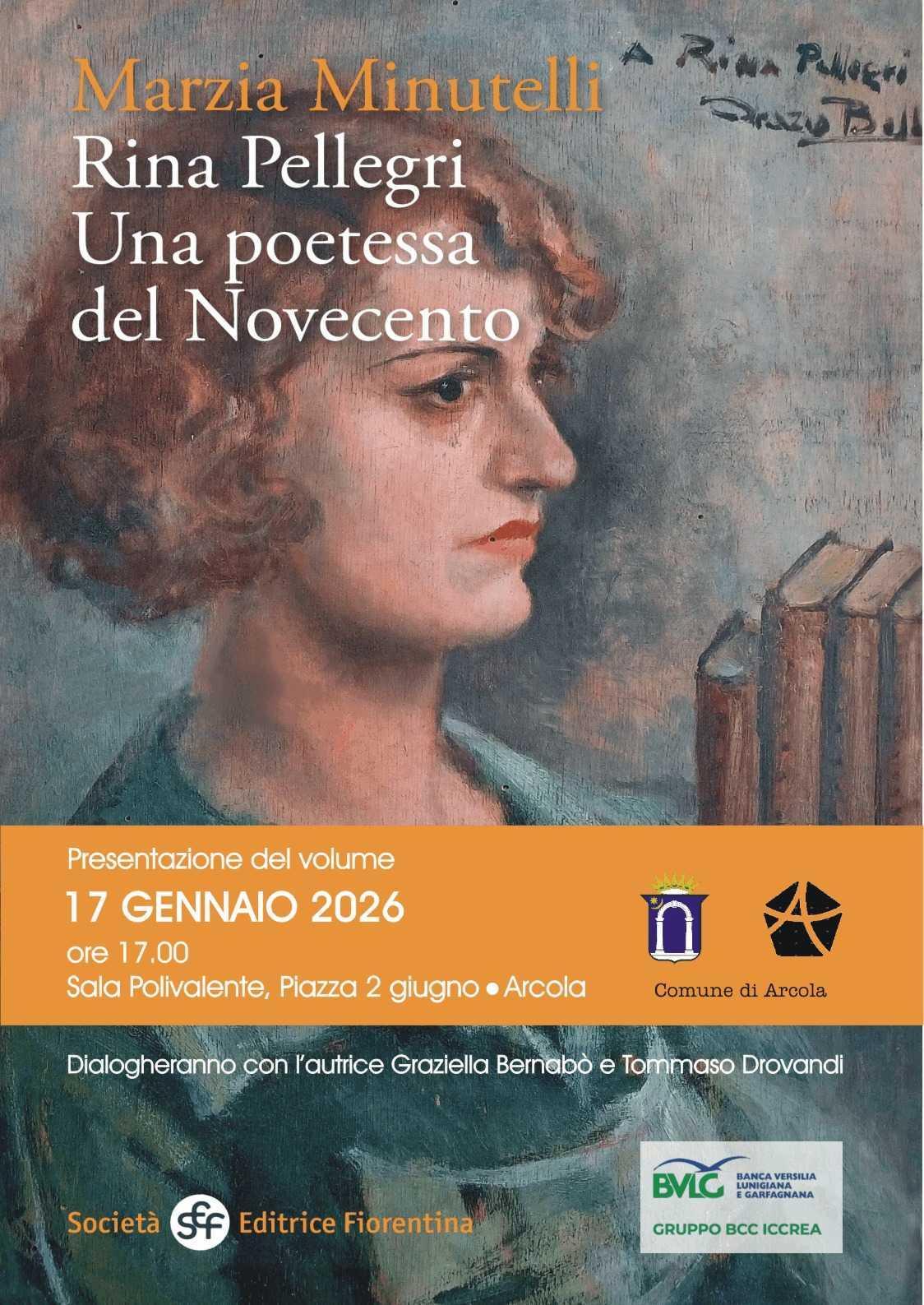 Presentazione del volume di Marzia Minutelli "Rina Pellegri Una poetessa del Novecento" (inizio ore 17.00)
