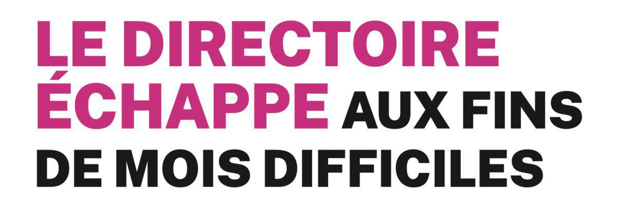 LE DIRECTOIRE ÉCHAPPE AUX FINS DE MOIS DIFFICILES