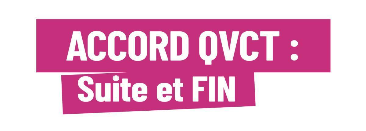ACCORD QVCT : Suite et FIN ACCORD QVCT : Suite et FIN