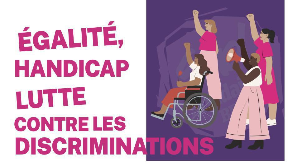 Égalité, Handicap, Lutte contre les discriminations.