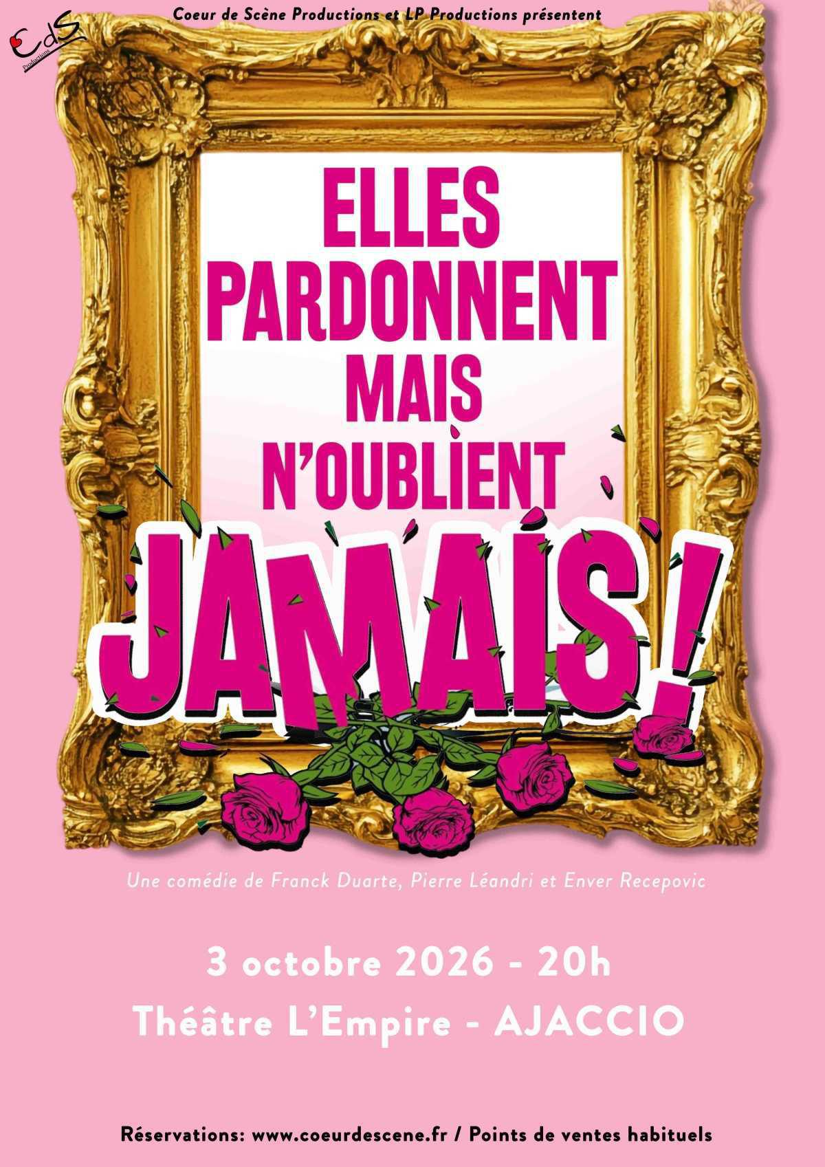 Elles pardonnent mais n'oublient jamais Elles pardonnent mais n'oublient jamais