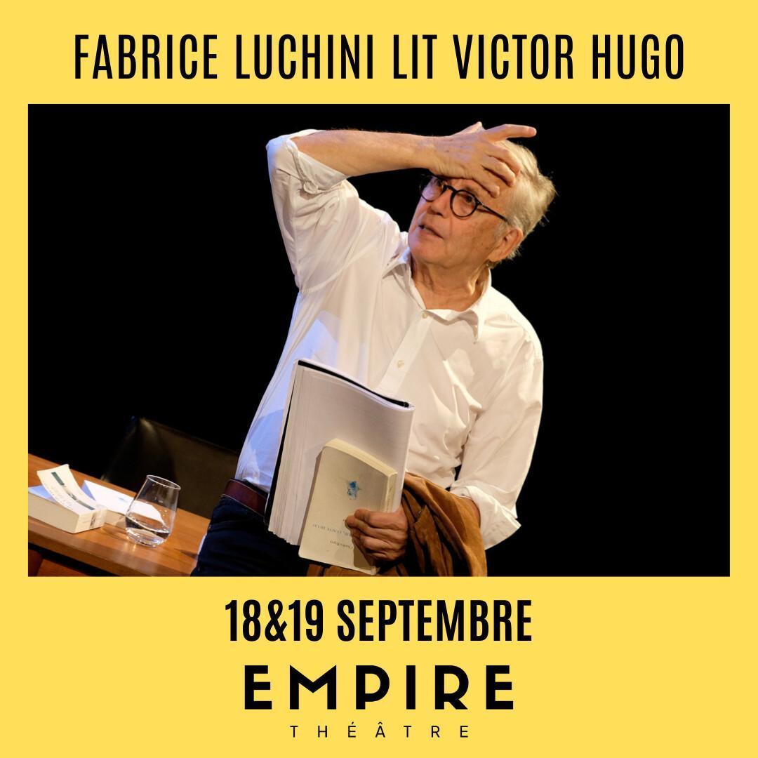 FABRICE LUCHINI LIT VICTOR HUGO - 2ème date