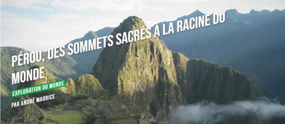 Pérou, des sommets sacrés à la racine du monde