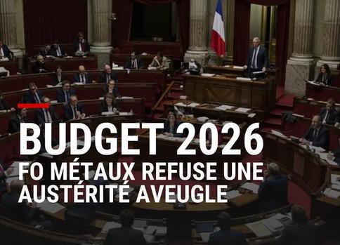 Budget 2026 : FO Métaux refuse une austérité aveugle