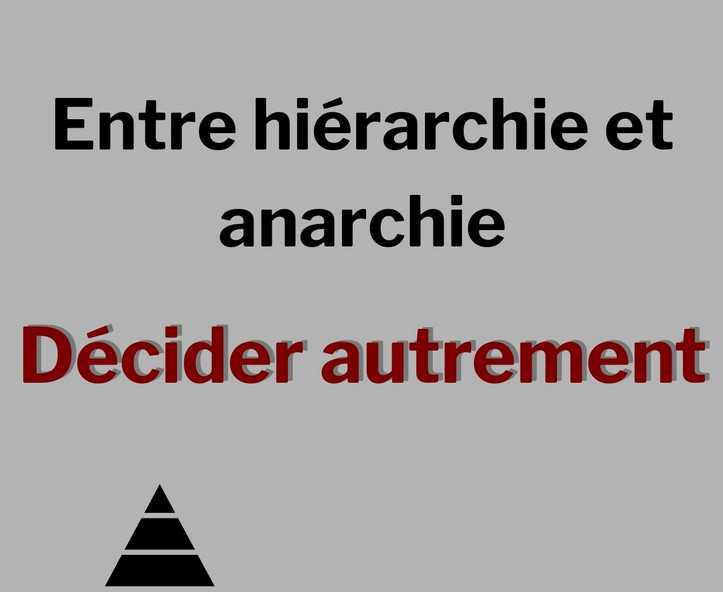 Entre hiérarchie et Anarchie, une voie singulière.