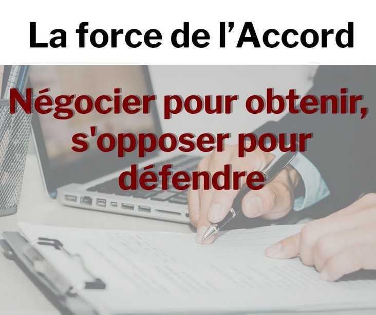 Négocier pour obtenir, s'opposer pour défendre.