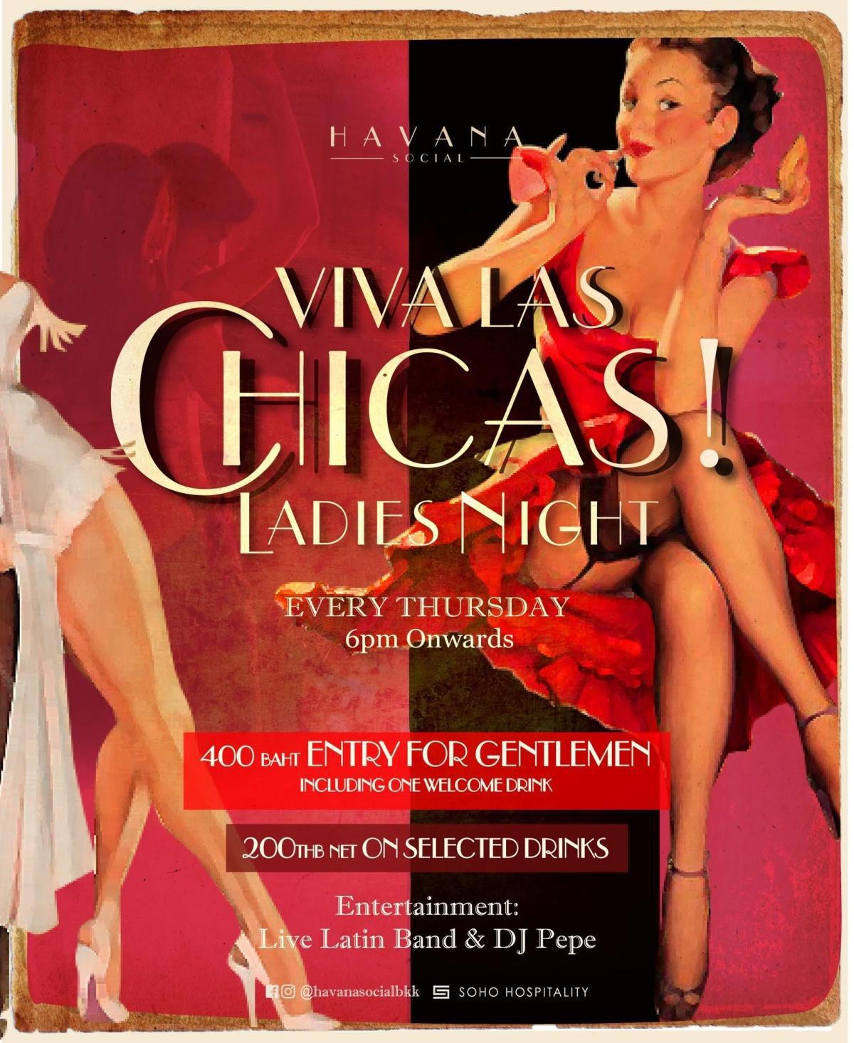 EVERY THURSDAY • VIVA LAS CHICAS 