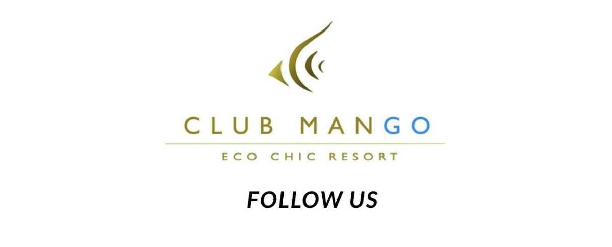 CLUB MANGO • ECO CHIC RESORT