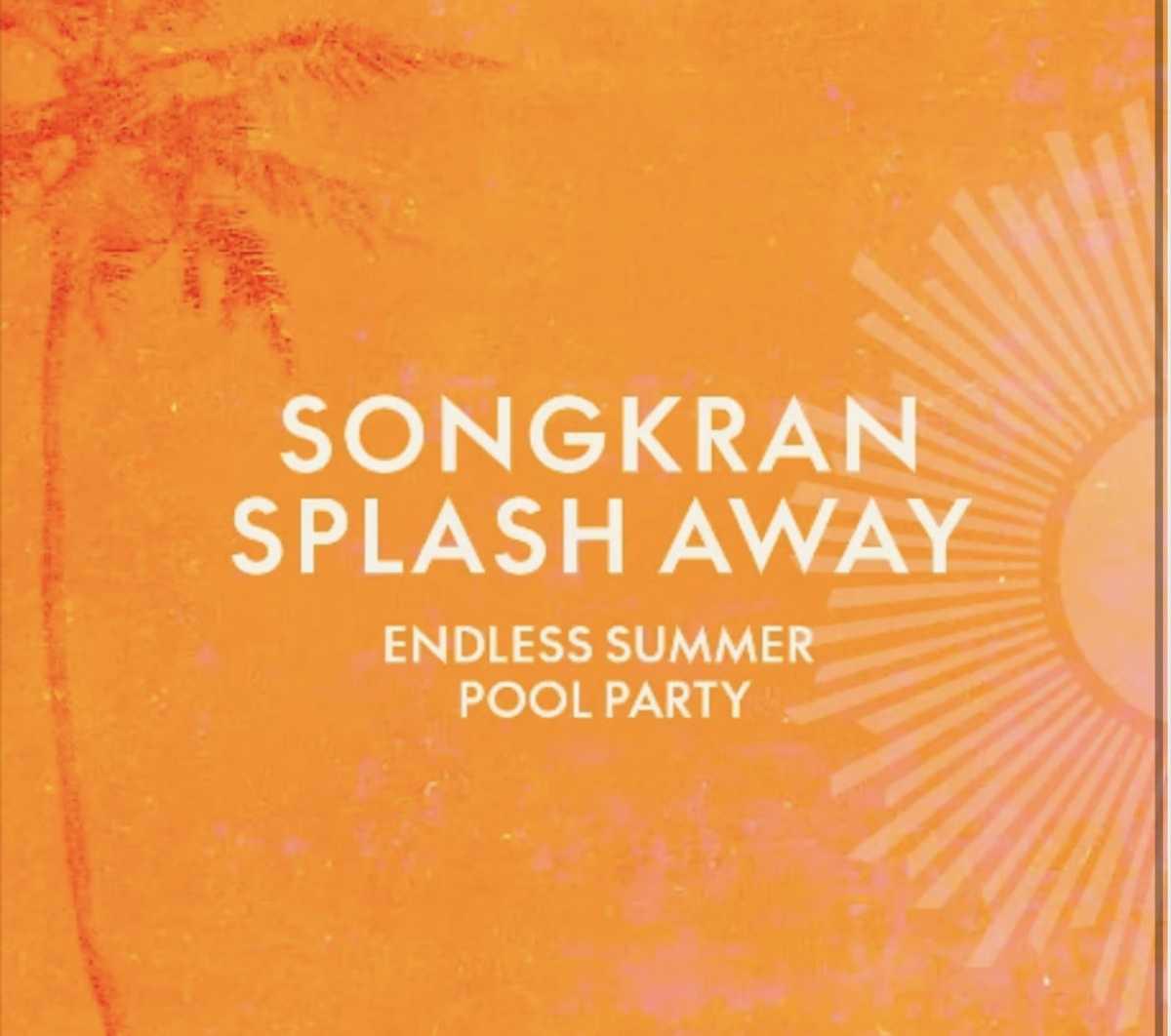  SONGKRAN SPLASH AWAY 💦