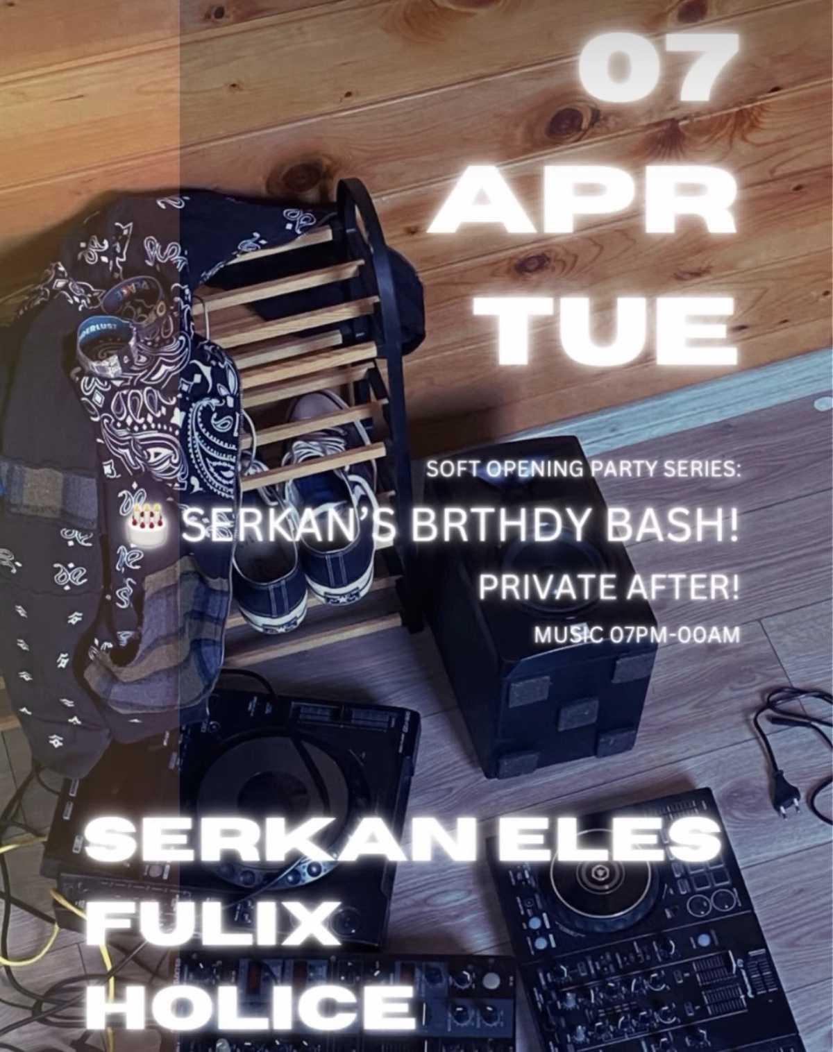 🎧 Serkan Eles Birthday Bash – Soft Opening Series