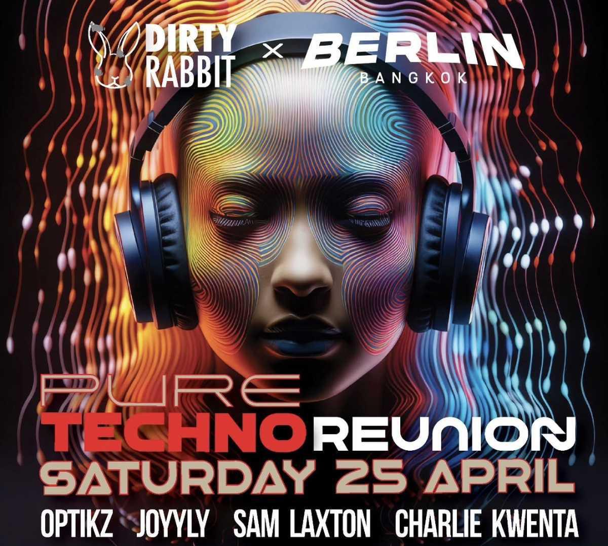 Pure Techno Reunion at Dirty Rabbit x Berlin Bangkok 🔥🎧