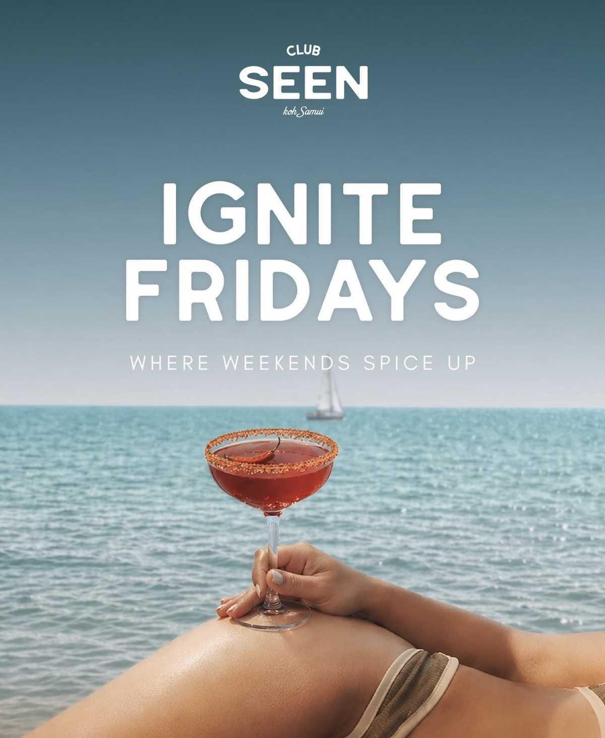 IGNITE FRIDAYS AT CLUB SEEN ☀️