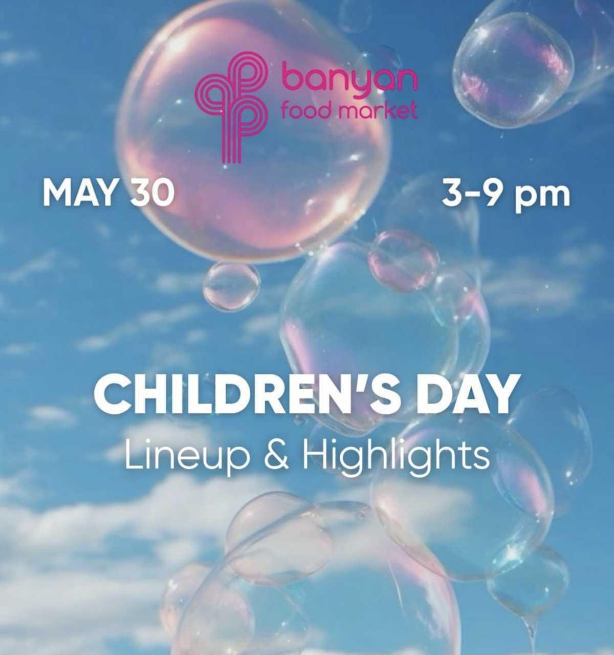 CHILDREN’S DAY AT BANYAN FOOD MARKET 🎈🎨🎉