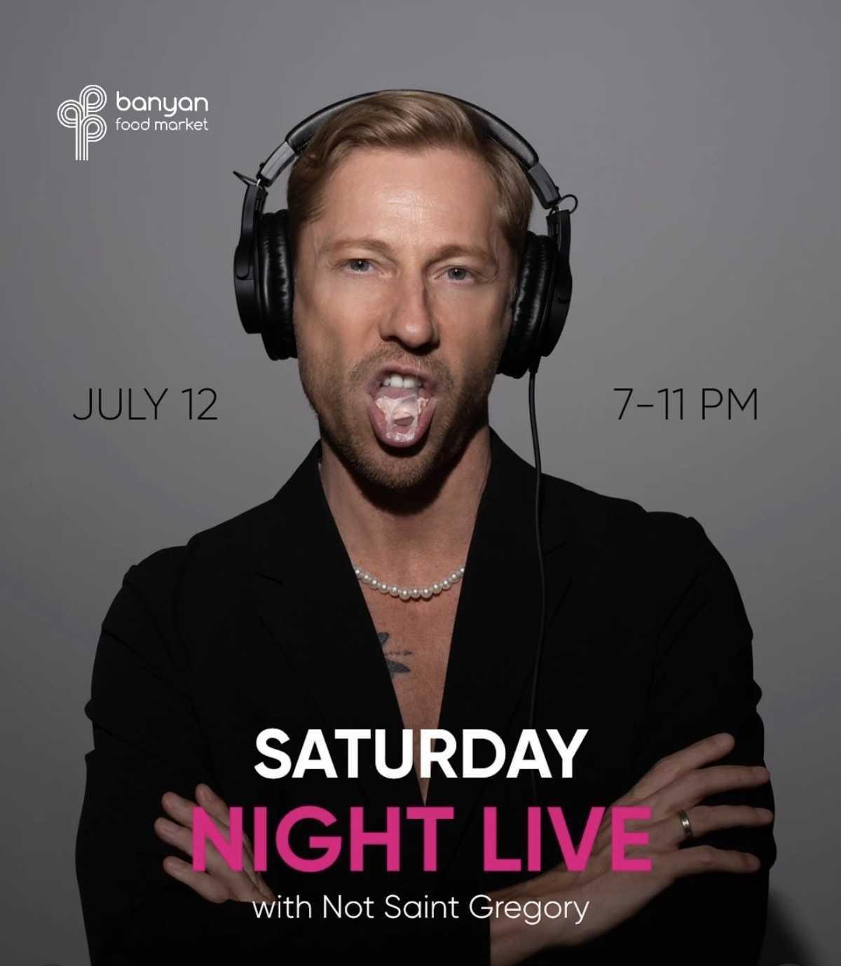 Banyan Food Market – Saturday Night Live with Not Saint Gregory